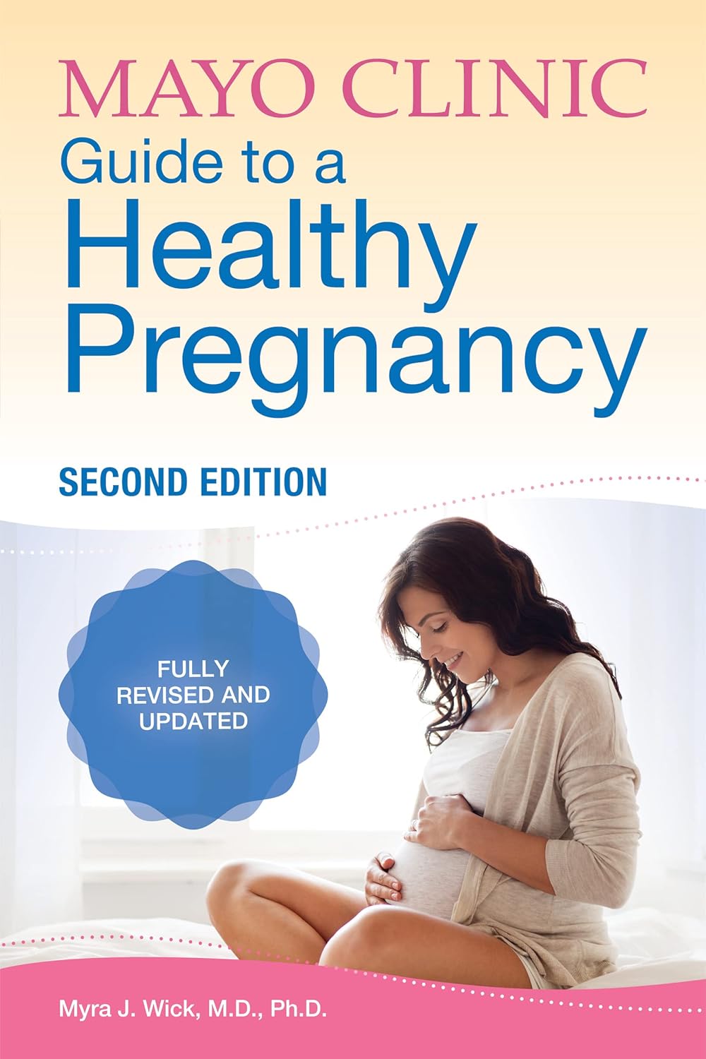 Mayo Clinic Guide to a Healthy Pregnancy, 3rd Edition
