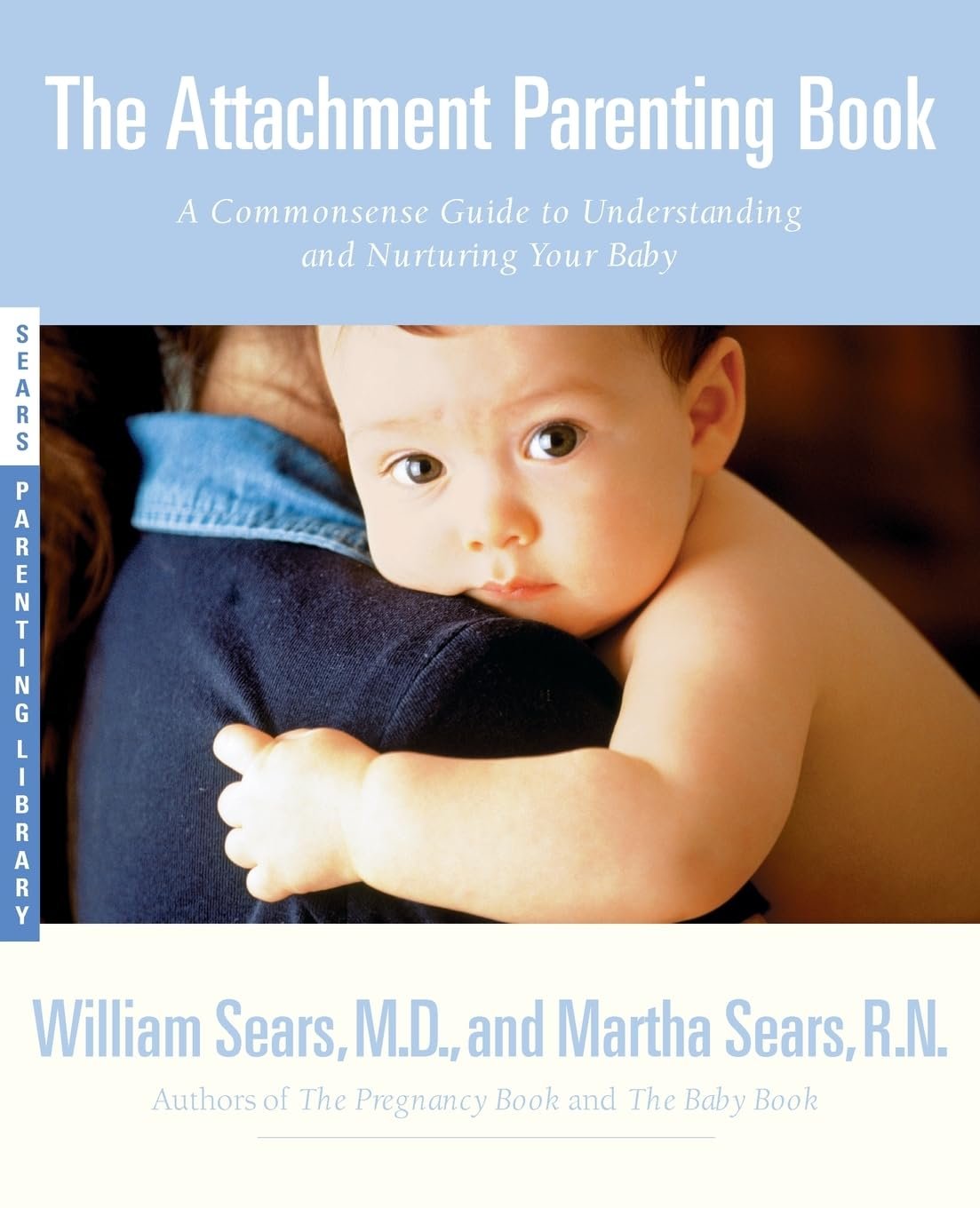 The Attachment Parenting Book by William Sears, MD, FRCP & Martha Sears
