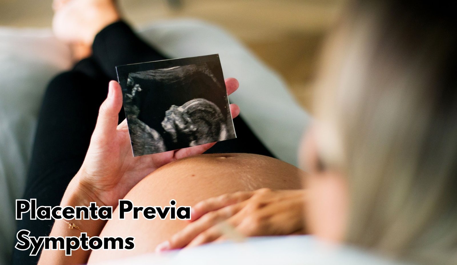 Placenta Previa Symptoms and Signs