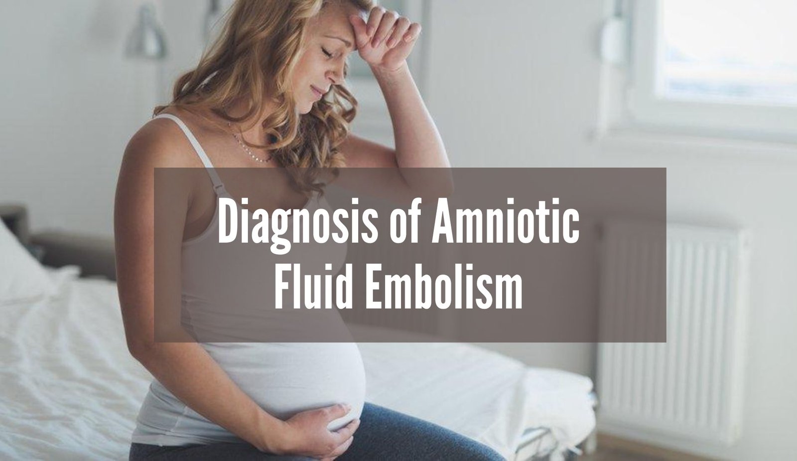 Diagnosis of Amniotic Fluid Embolism