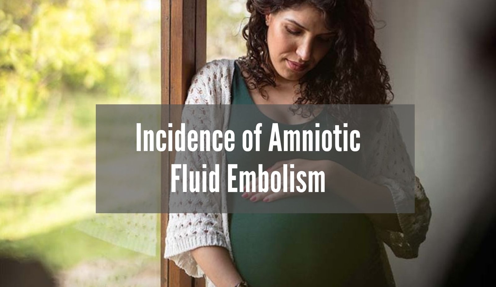 Incidence of Amniotic Fluid Embolism
