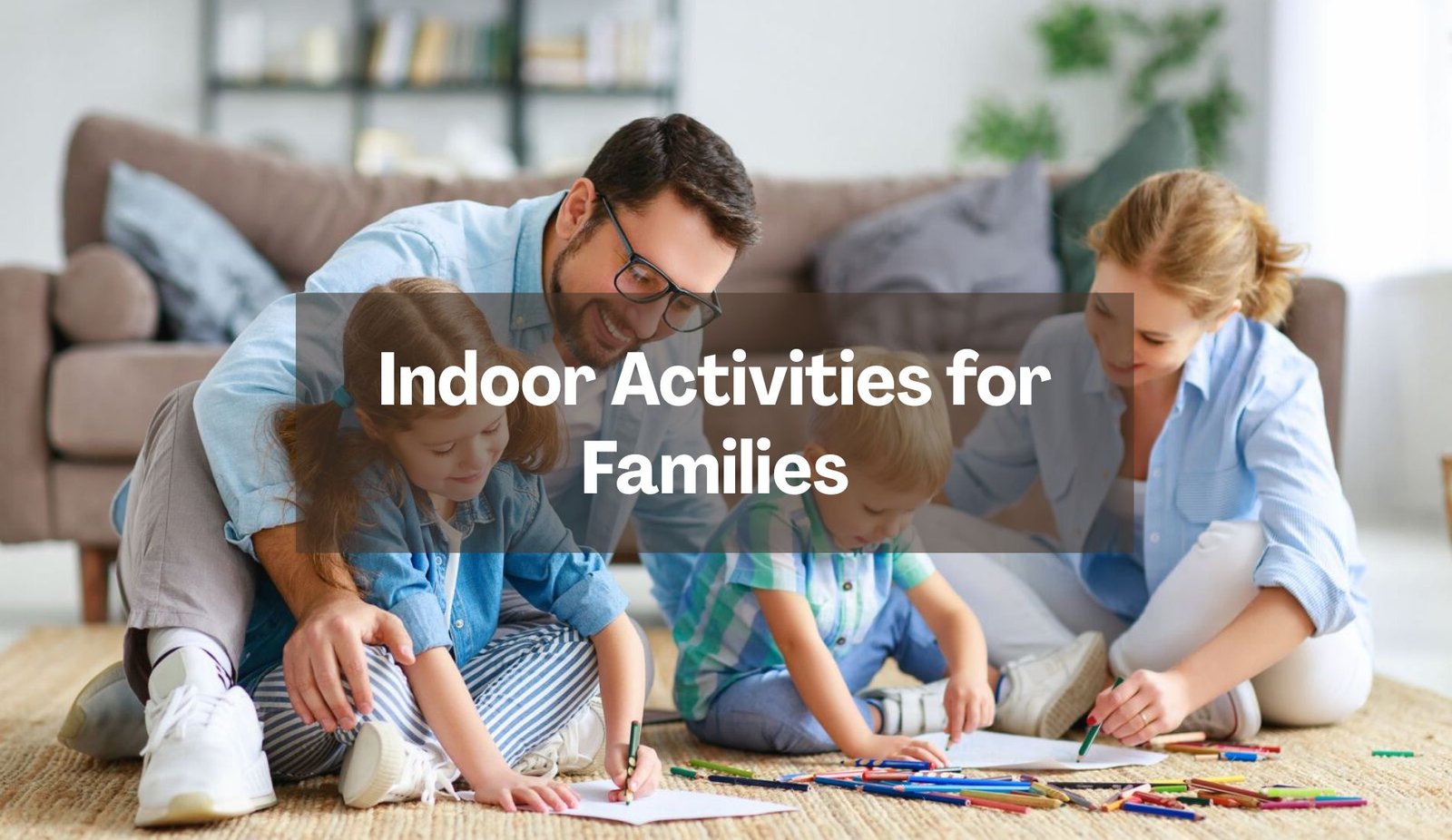 Indoor Activities for Families