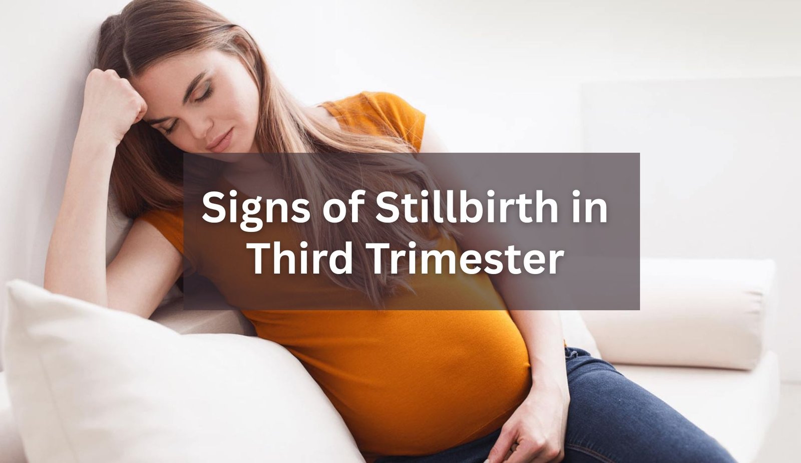 Signs of Stillbirth in Third Trimester