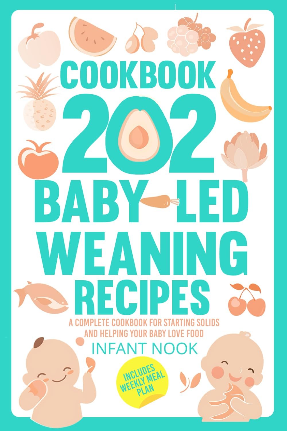 COOKBOOK 202 Baby-Led Weaning Recipes